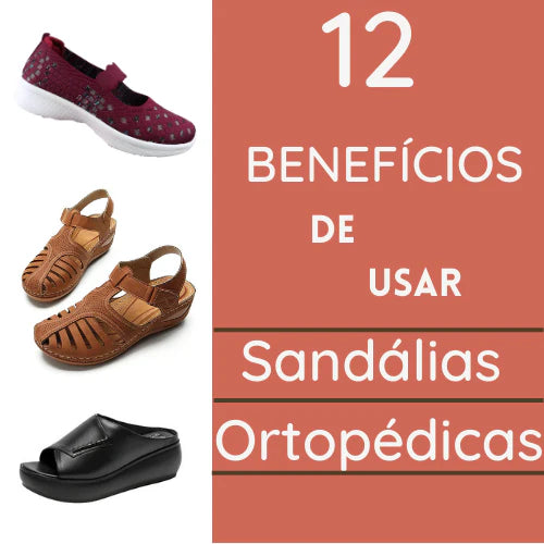 12 Benefícios das Sandálias Ortopédicas